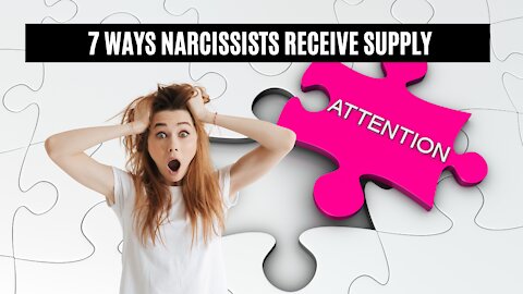 7 Ways the Narcissist Receives Supply