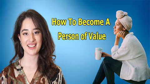How To Make People Respect You | Become Valuable |How To Become A Person of Value