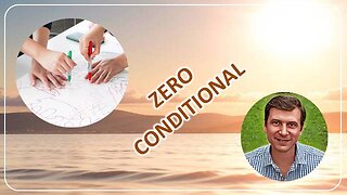 ZERO Conditional. Why we use it and when?