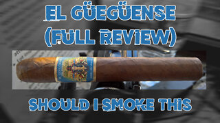 El Gueguense (Full Review) - Should I Smoke This