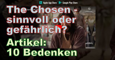 The Chosen - sinnvoll oder gefährlich (Teil 3) Artikel 10 kritische Bedenken