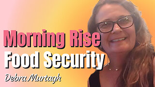 FOOD SECURITY with Debra Murtagh on Morning Rise 13th March 2024