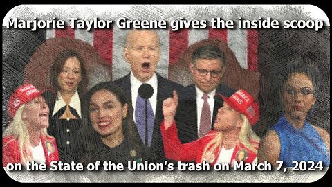 Marjorie Taylor Greene's uprising at the SOTU - March 7, 2024