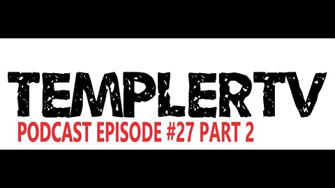 TEMPLERTV PODCAST EPISODE #27 PART 2