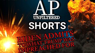 Shorts: Biden ADMITS