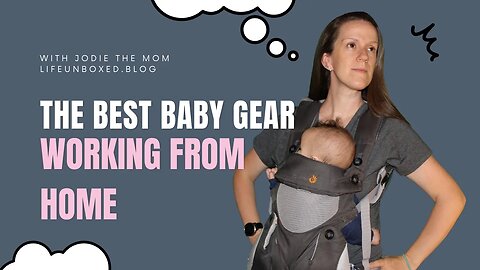 The Best Baby Gear You Need Working From Home With A Baby
