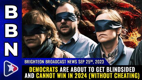 BBN, Sep 25, 2023 - Democrats are about to get BLINDSIDED...