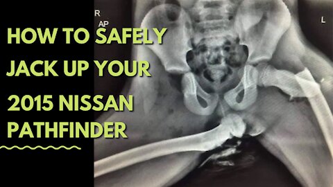How To Jack Up your 2015 Nissan Pathfinder Safely