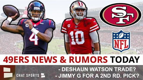 49ers Trade For Deshaun Watson? San Francisco Offered 2nd Rd Pick For Jimmy Garoppolo? 49ers Rumors