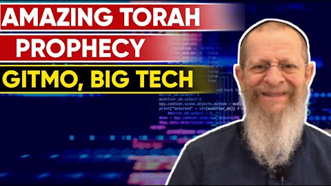 Amazing Torah Prophecy - Gitmo, Big Tech, Big Pharma. The time of our redemption has arrived.