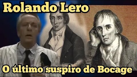 Escolinha do Professor Raimundo; Rolando Lero, o que disse Bocage antes de morrer!