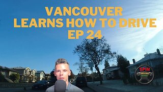 Vancouver Learns How To Drive Ep 24 [DASHCAM B.C]
