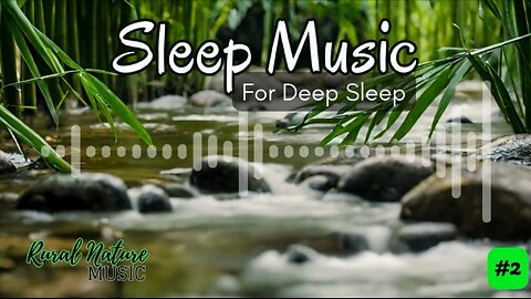 Sleep Music / Sleep Well / Deep Sleep / Sleep Sounds