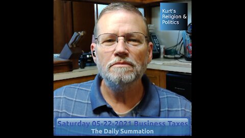 20210522 Business Taxes - The Daily Summation