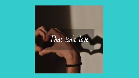 That isn’t love — How do I spot real love?