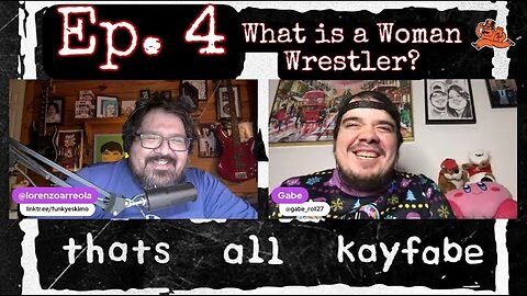 thats all kayfabe - Ep. 4 - What is a Woman Wrestler?