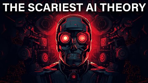 The Scariest AI Theory...