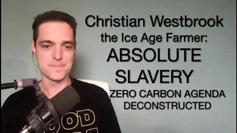 ABSOLUTE SLAVERY: Zero Carbon Agenda Deconstructed