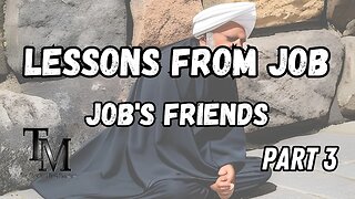 Job's Friends - Lessons from Job Series Part 3 - Church of Truth Ministries