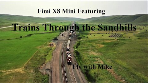 Fimi X8 Mini Fearuring Trains Through the Sandhills, Fly with Mike