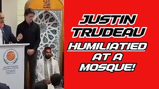 TRUDEAU HUMILIATED AT A MOSQUE!