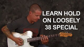 Guitar song lesson learn Hold On Loosely by 38 Special with chords strums rhythms licks solo