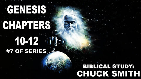 07 Genesis 10-12 (CHUCK SMITH) Thru The Bible Series