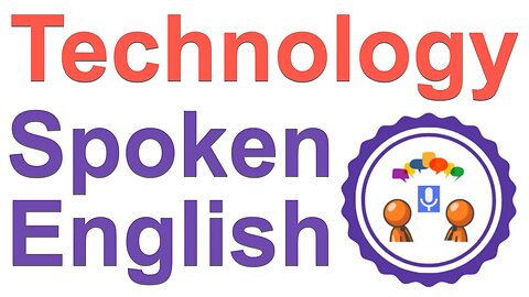 Technology for Spoken English - Week 3