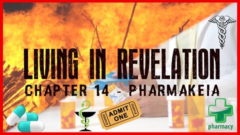 LIVING IN REVELATION - PHARMAKEIA