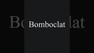 How to Pronounce Bomboclat