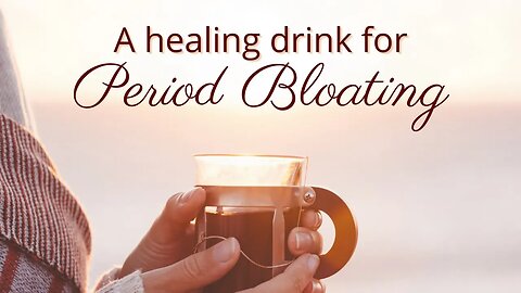 Period Bloating Drink Recipe - Say Goodbye To Menstrual Bloating For Good!