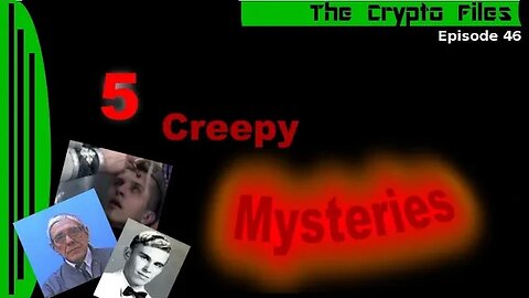 The Crypto Files | 5 Creepy Mysteries | Ep46