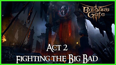 Fighting the Big Bad in Act 2 - Baldur's Gate 3