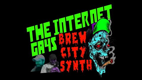 The Internet Gays | Brew City Synth