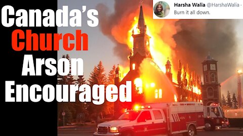 Burning Down of Canadian Churches Encouraged by BC Government + Justin Turdeau