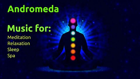 Andromeda ~ Music to sleep, meditate and relax