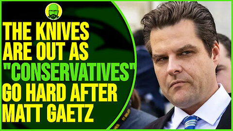 NOW THE KNIVES ARE OUT WHY IS EVERYONE MAD AT GAETZ?