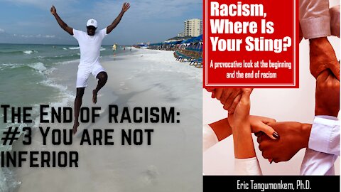 The End of Racism: #3 You are not inferior