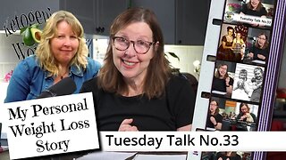 Tuesday Talk | My Personal Weight Loss Story of Losing Over 130 Pounds