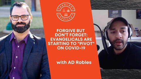 FORGIVE But Don’t FORGET: Evangelicals Are Starting To “Pivot“ On Covid-19