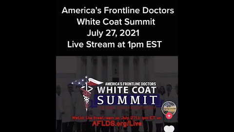 TSVN104 7.2021 America’s Frontline Doctors White Coat Summit July 27, 2021 Livestream 1PM EST