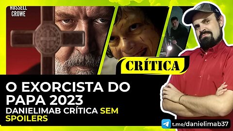 O EXORCISTA DO PAPA 2023 | DANIELIMAB CRÍTICA SEM SPOILERS