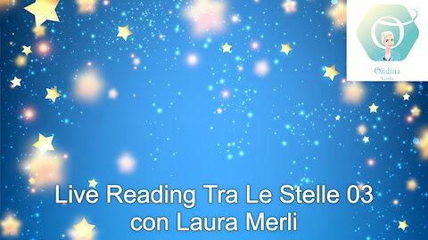Night Live Reading Tra Le Stelle con Laura Merli - Terza Puntata