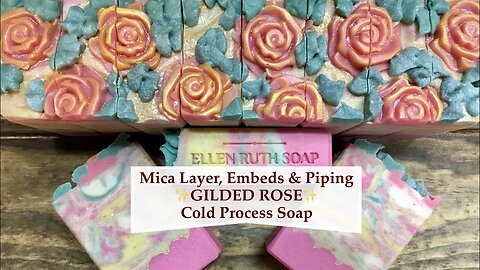 How to Make GILDED ROSE Goat Milk CP Soap W/ Mica Layer, Embeds & Piping | Ellen Ruth Soap