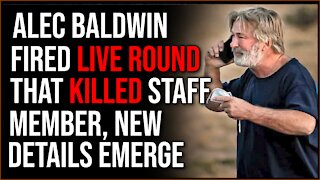 Alec Baldwin Fired LIVE ROUND On Movie Set, Killing Staff Member, Crazy New Details Emerge