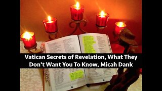 Vatican Secrets of the 144,000 & Revelation, What They Don't Want You To Know, Micah Dank