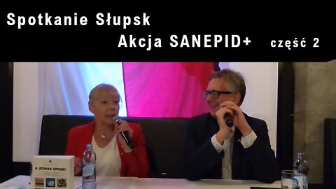 Spotkanie Słupsk - Akcja SANEPID+ rozliczamy nadużycia Sanepidów w czasie pandemii / cz2