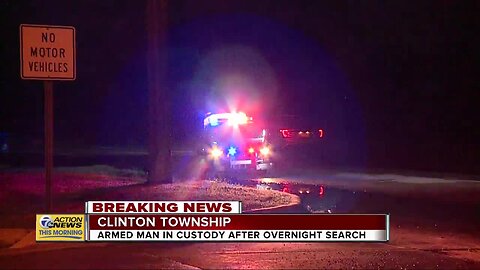 Armed man in custody after overnight search in Clinton Township