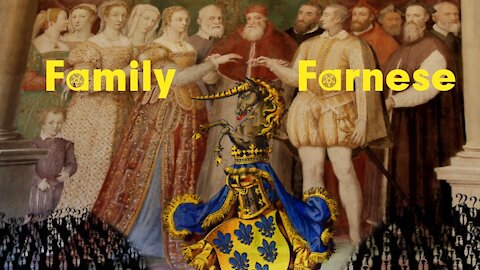 21. HISTORY OF THE DEEPSTATE [UNCUT & REBOOTED] part 21 - Farnese Family