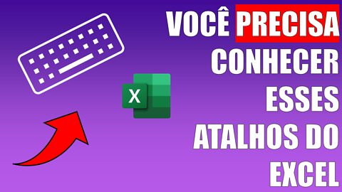 MAIS DE 15 ATALHOS DE TECLADO DO EXCEL QUE VOCÊ DEVERIA DOMINAR